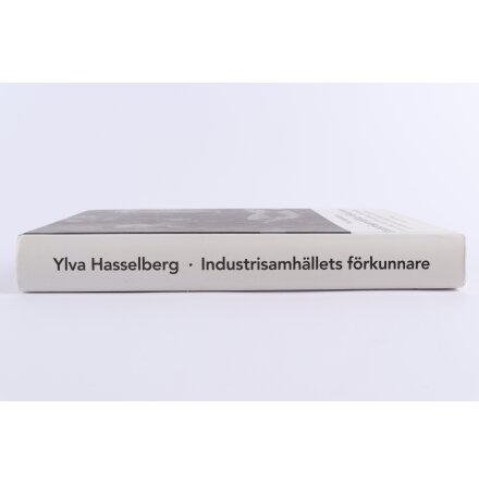 Industrisamh�llets F�rkunnare - Ylva Hasselberg - Samh�lle &amp; Historia