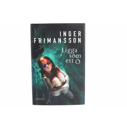 Ligga Som Ett O - Inger Frimansson - Sknlitteratur &amp; Deckare