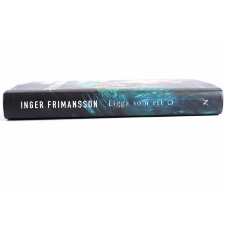 Ligga Som Ett O - Inger Frimansson - Sk�nlitteratur &amp; Deckare