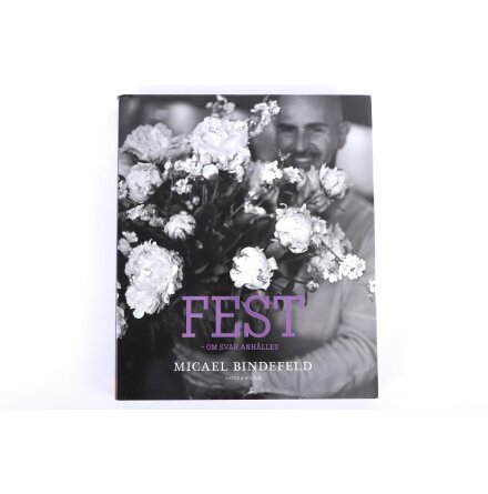 Fest - Micael Bindefeld - Mat, Hem &amp; H�lsa