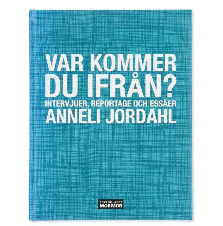 Var Kommer Du Ifr�n - Anneli Jordahl - Sk�nlitteratur &amp; Deckare