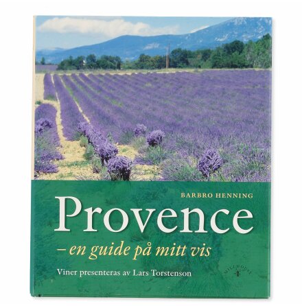 Provence - En guide p mitt vis - Barbro Henning - Mat, Dryck, Hem &amp; Hlsa