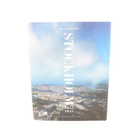 Stockholm Fr�n Ovan - Jeppe Wikstr�m - Samh�lle &amp; Historia 