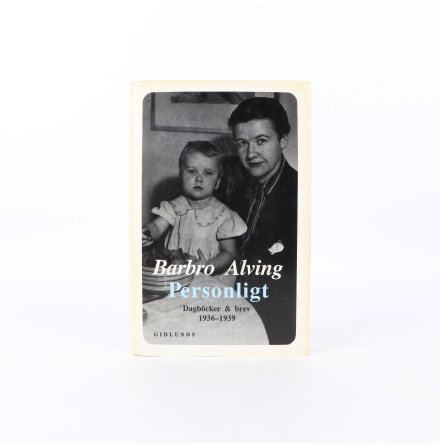 Barbro Alving - Personligt - Dagb�cker och brev 1936 - 1939