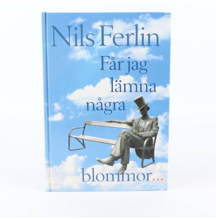 Nils Ferlin - Diktsamling - F�r jag l�mna n�gra blommor