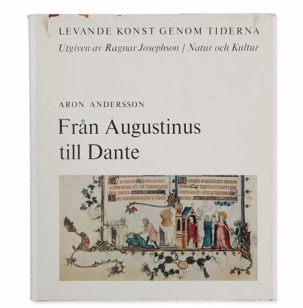 Levande konst genom tiderna - Fr�n Augustinus till Dante - Aron Andersson - Ragnar Josephson - Samh�lle &amp; Historia