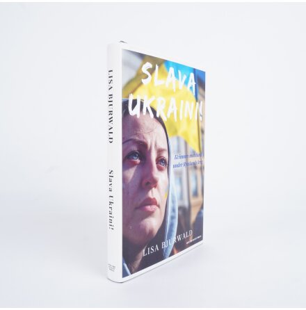 Slava Ukraina - Lisa Bjurwald - Samh�lle &amp; Historia