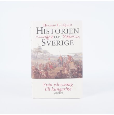 Herman Lindqvist - Historien om Sverige - Fr�n islossning till kungarike